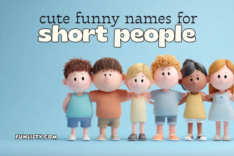 cute funny names for short people